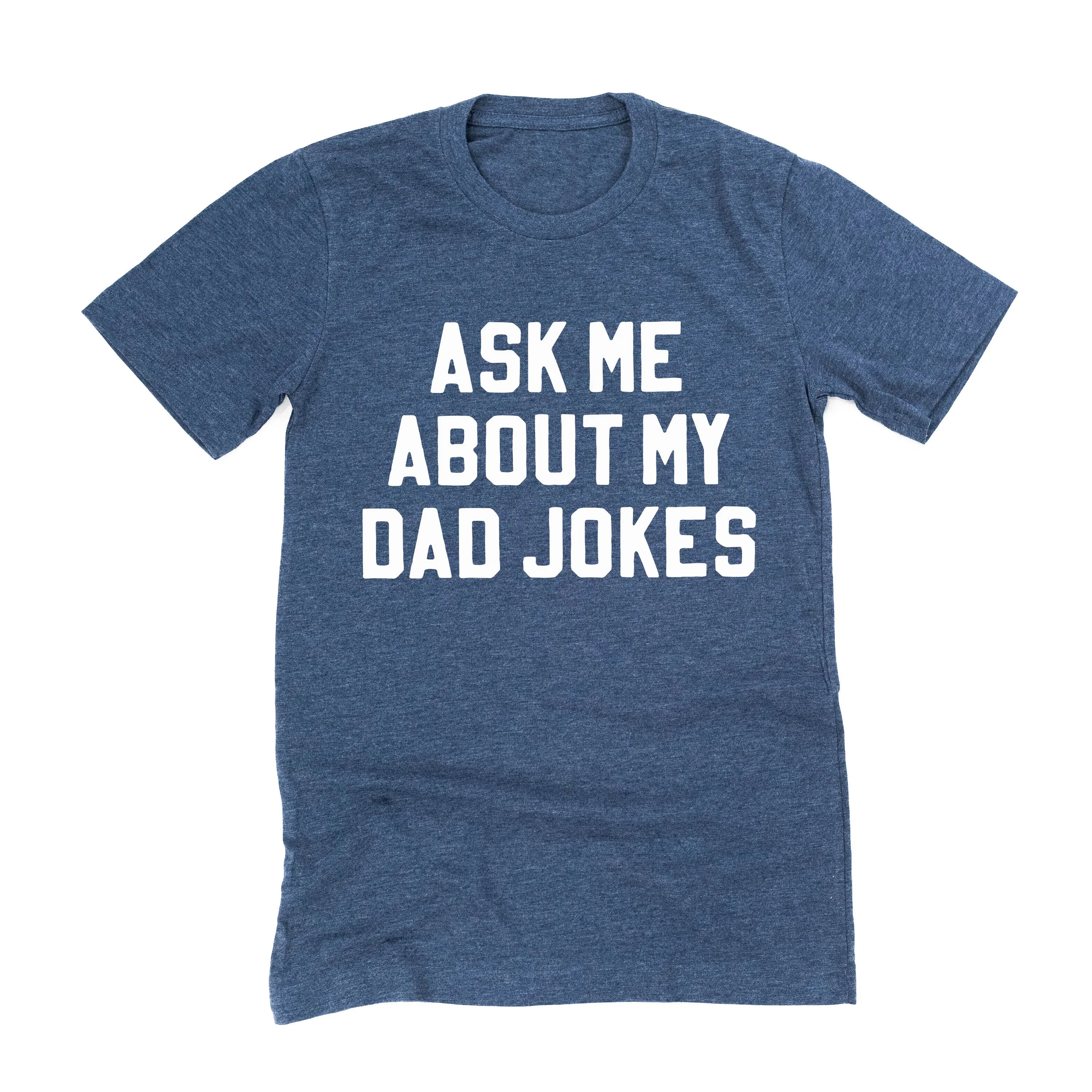 Ask Me About My Dad Jokes - Unisex Tee