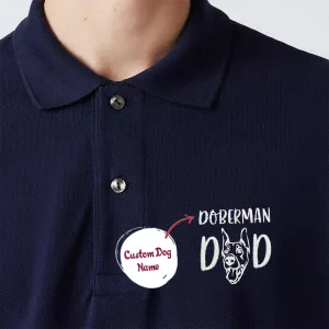 Custom Doberman Dog Dad Embroidered Polo Shirt, Personalized Polo Shirt with Dog Name, Unique Gifts For Doberman Lovers