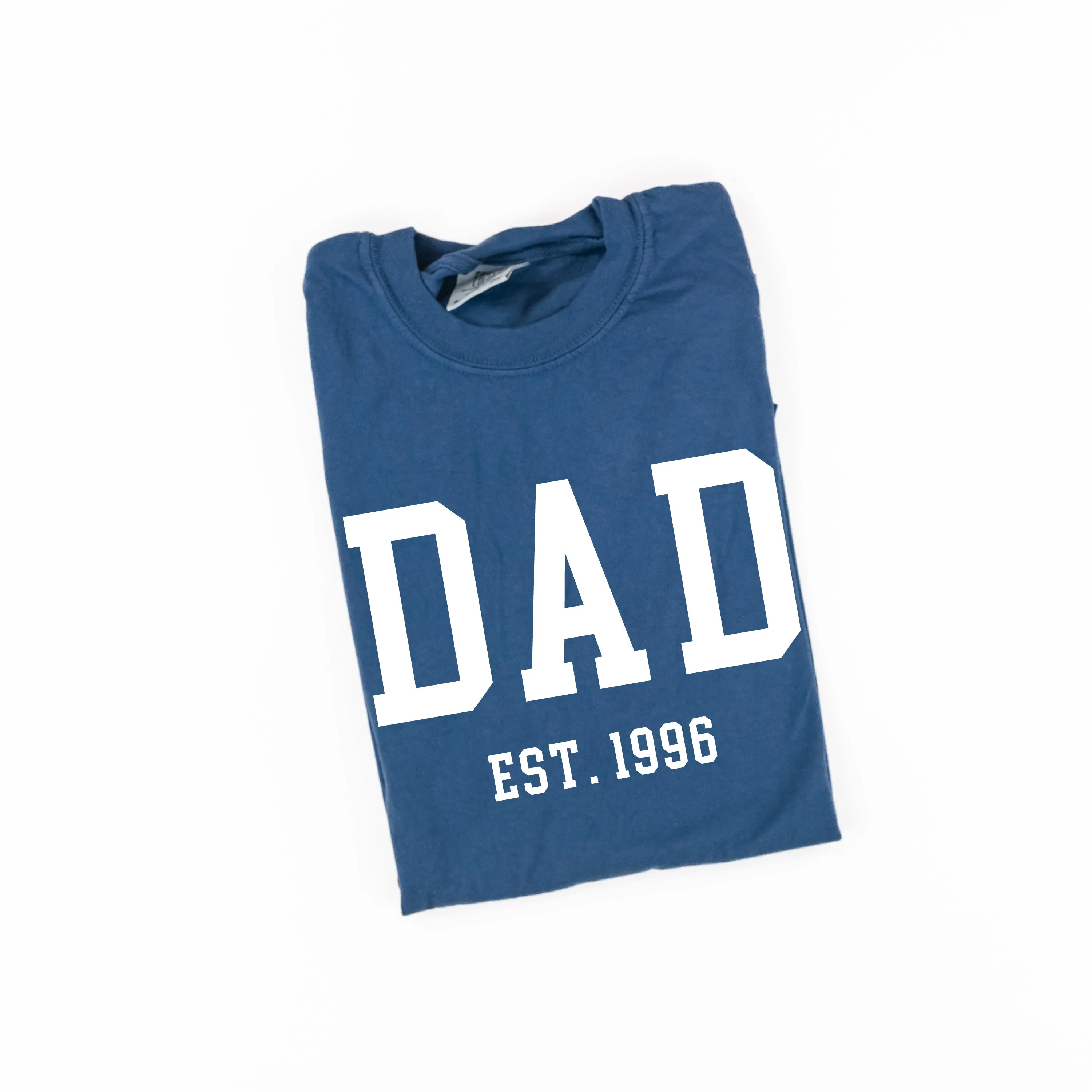 DAD - EST. (Select Your Year) - SHORT SLEEVE COMFORT COLORS TEE