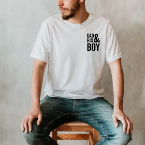Dad   His Boy (Singular) - Unisex Tee