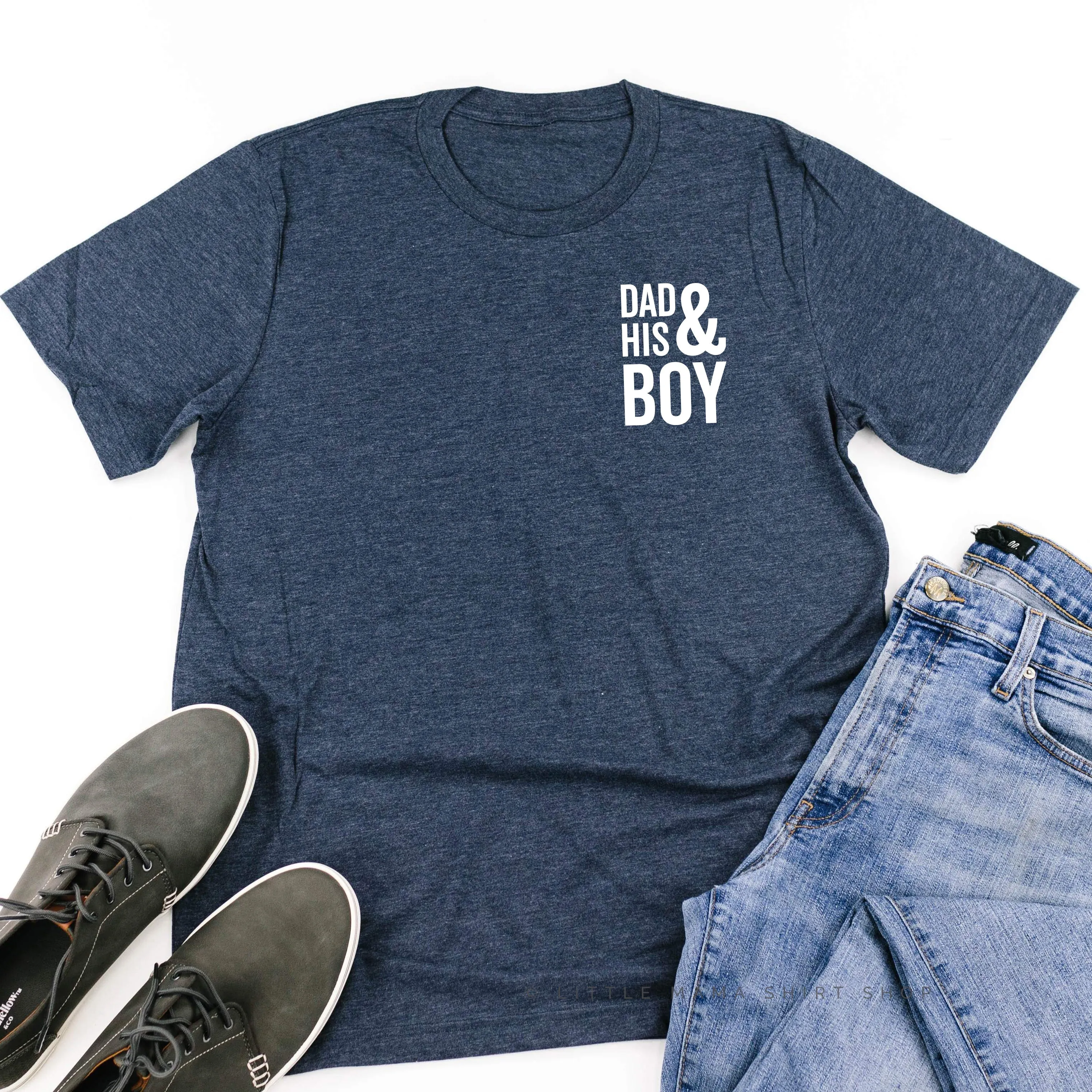 Dad   His Boy (Singular) - Unisex Tee