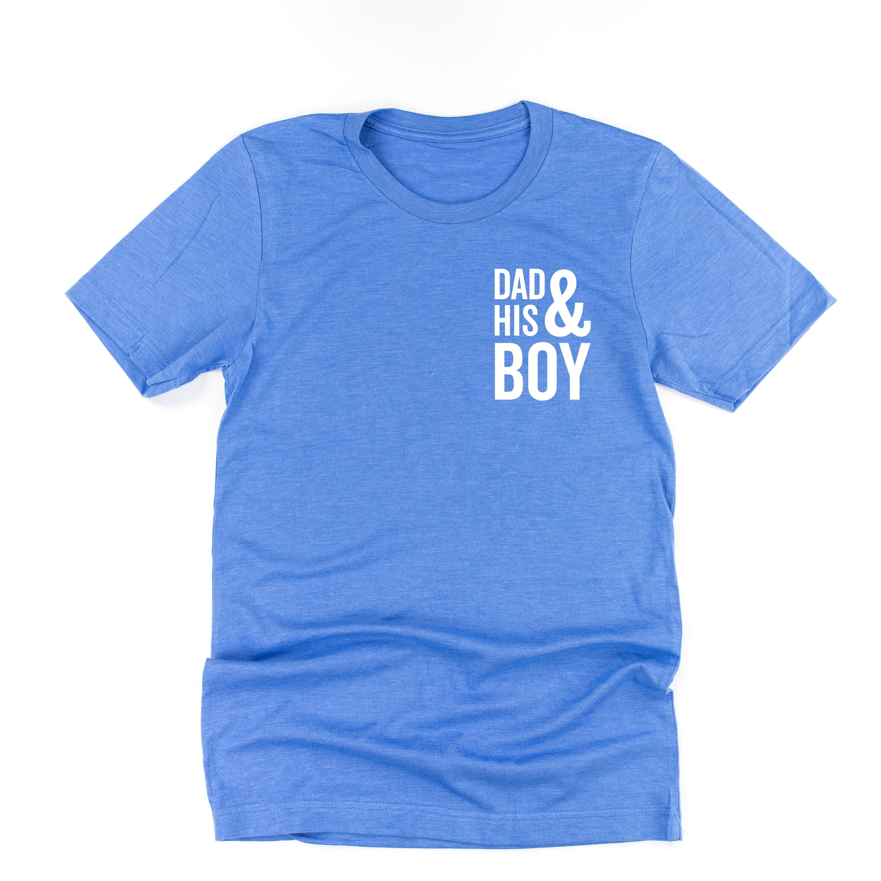 Dad   His Boy (Singular) - Unisex Tee