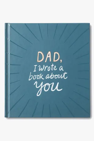 Dad I Wrote A Book About You
