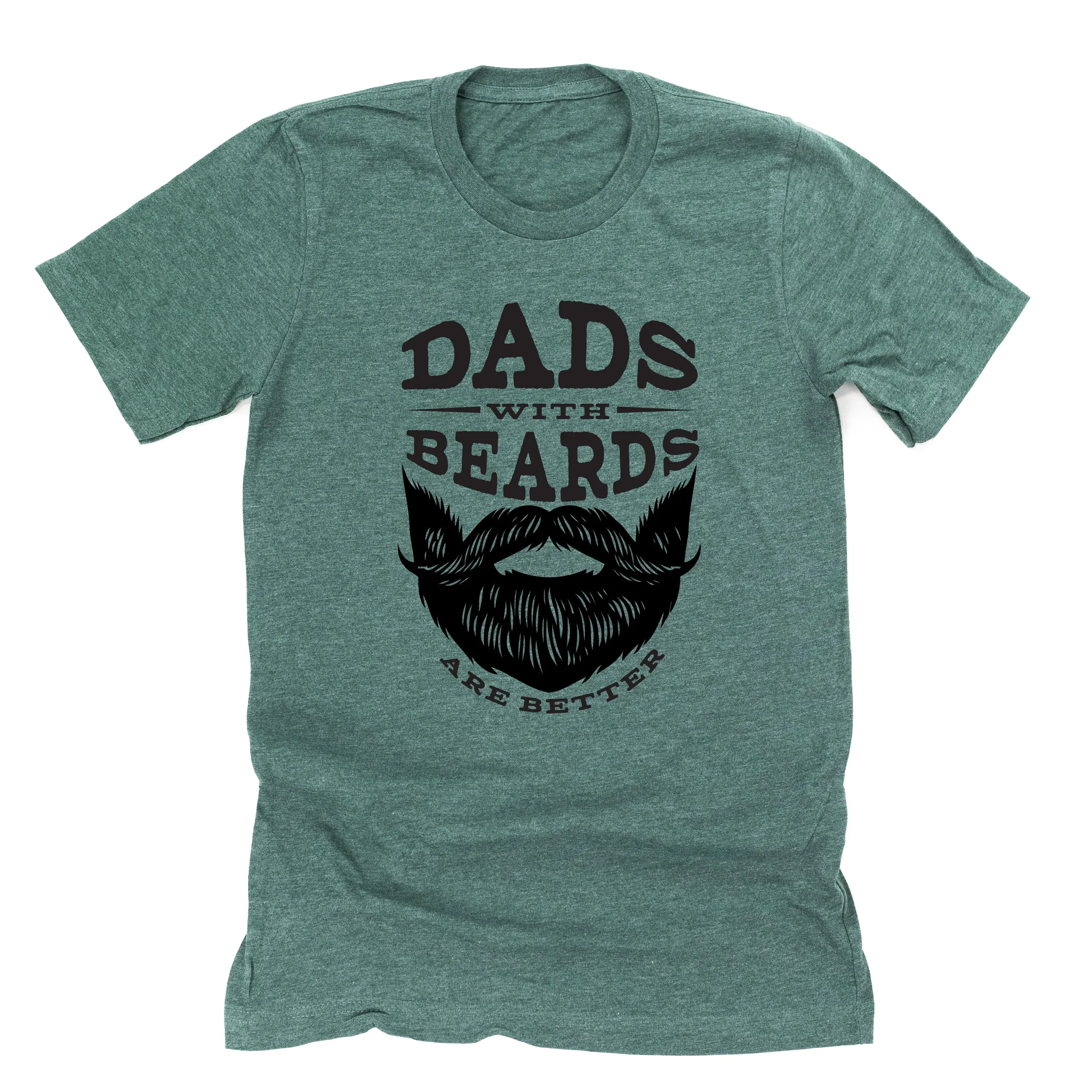 Dads with Beards are Better - Unisex Tee