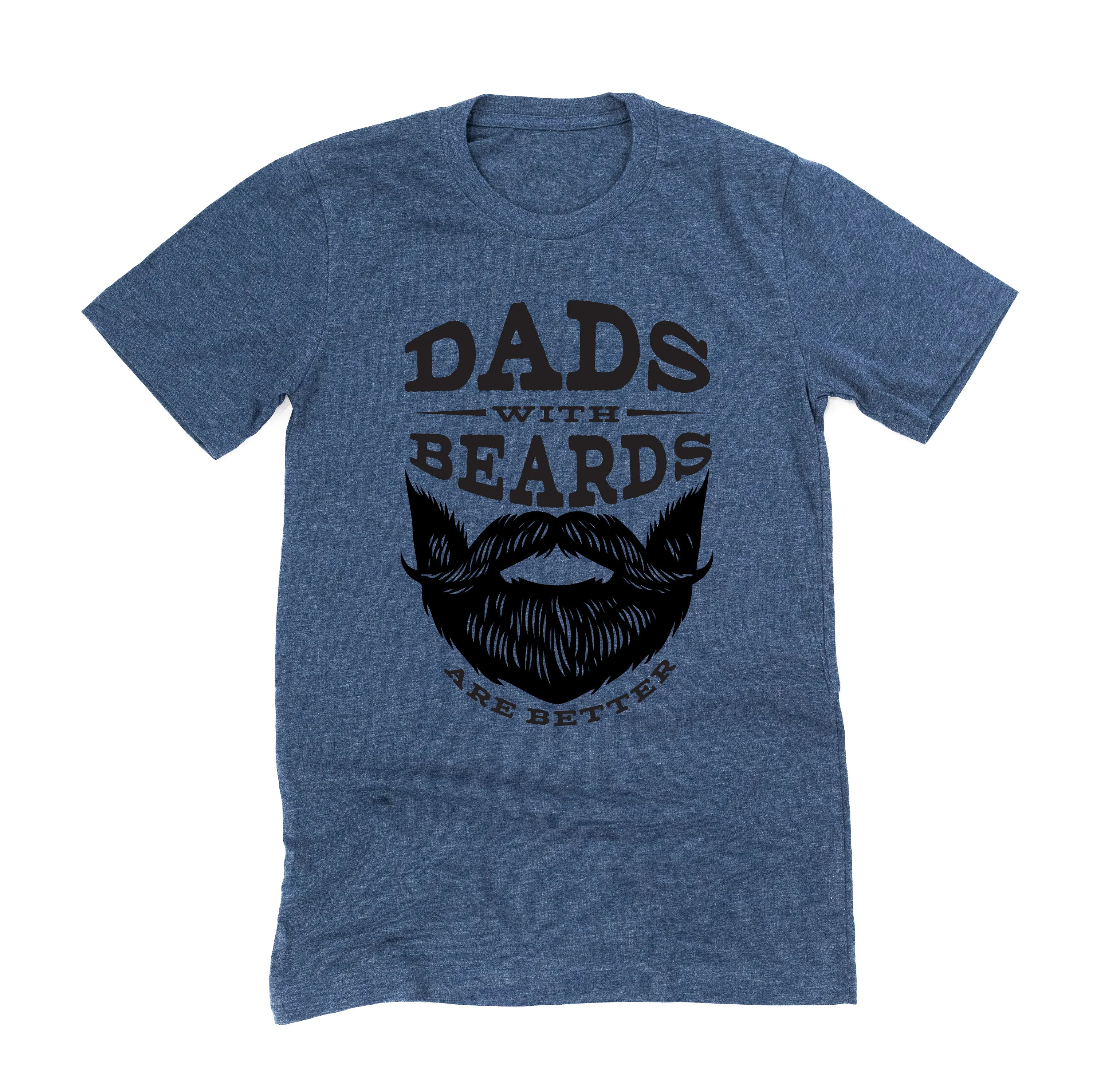 Dads with Beards are Better - Unisex Tee