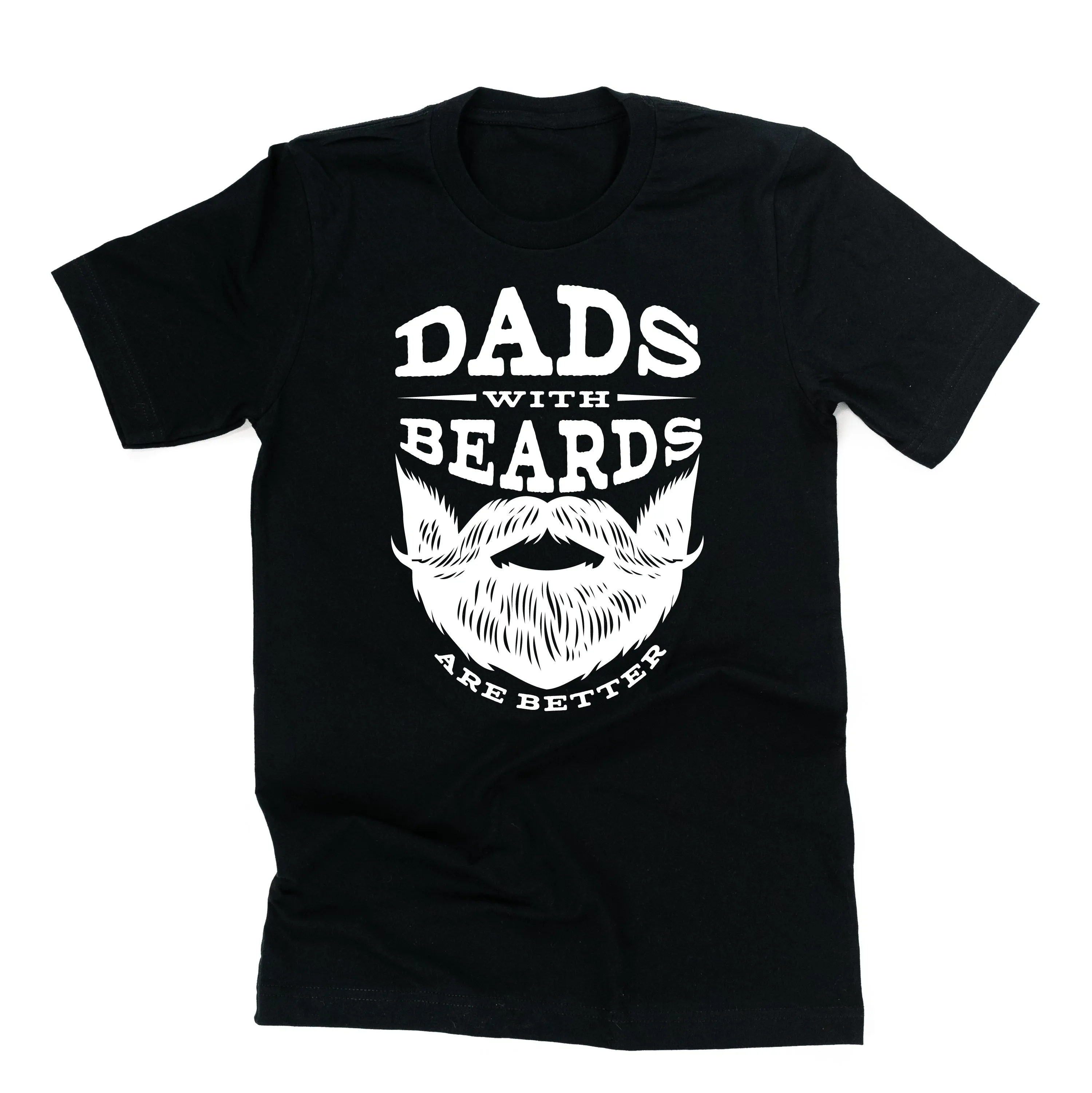 Dads with Beards are Better - Unisex Tee