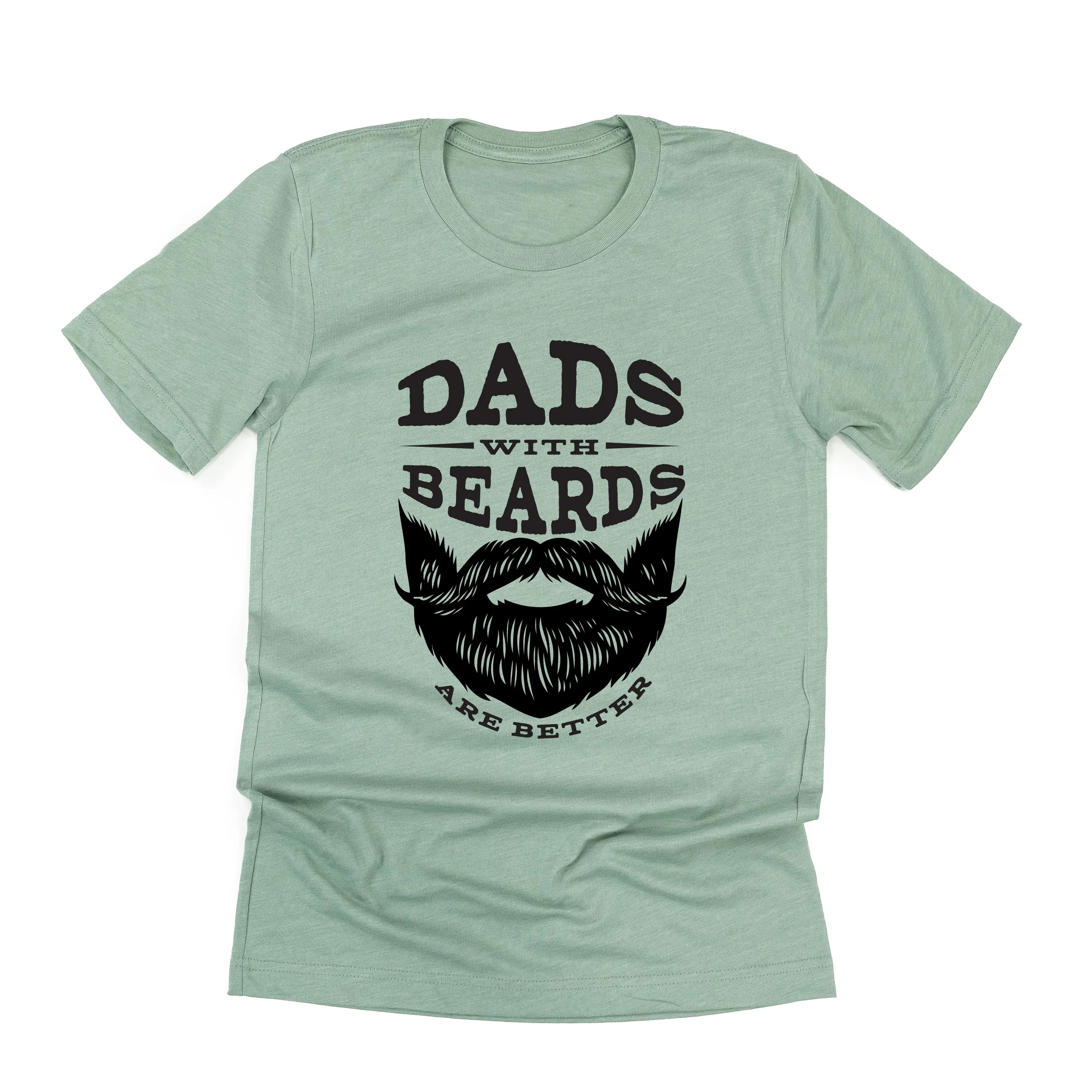 Dads with Beards are Better - Unisex Tee
