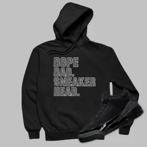 Dope Dad Sneakerhead Hoodie Matching Jordan 3 Black Cat