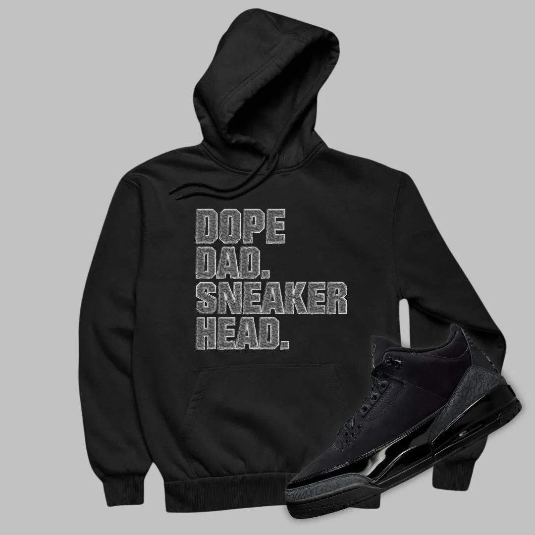 Dope Dad Sneakerhead Hoodie Matching Jordan 3 Black Cat