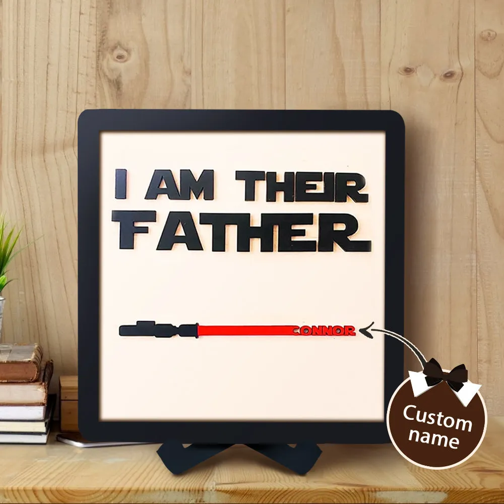 Gift For Dad Personalised Light Saber I Am Their Father Wooden Sign