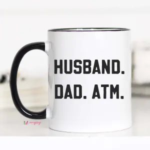 Husband Dad ATM Coffee Mug, Funny Dad Mug
