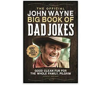 John Wayne Big Book of Dad Jokes