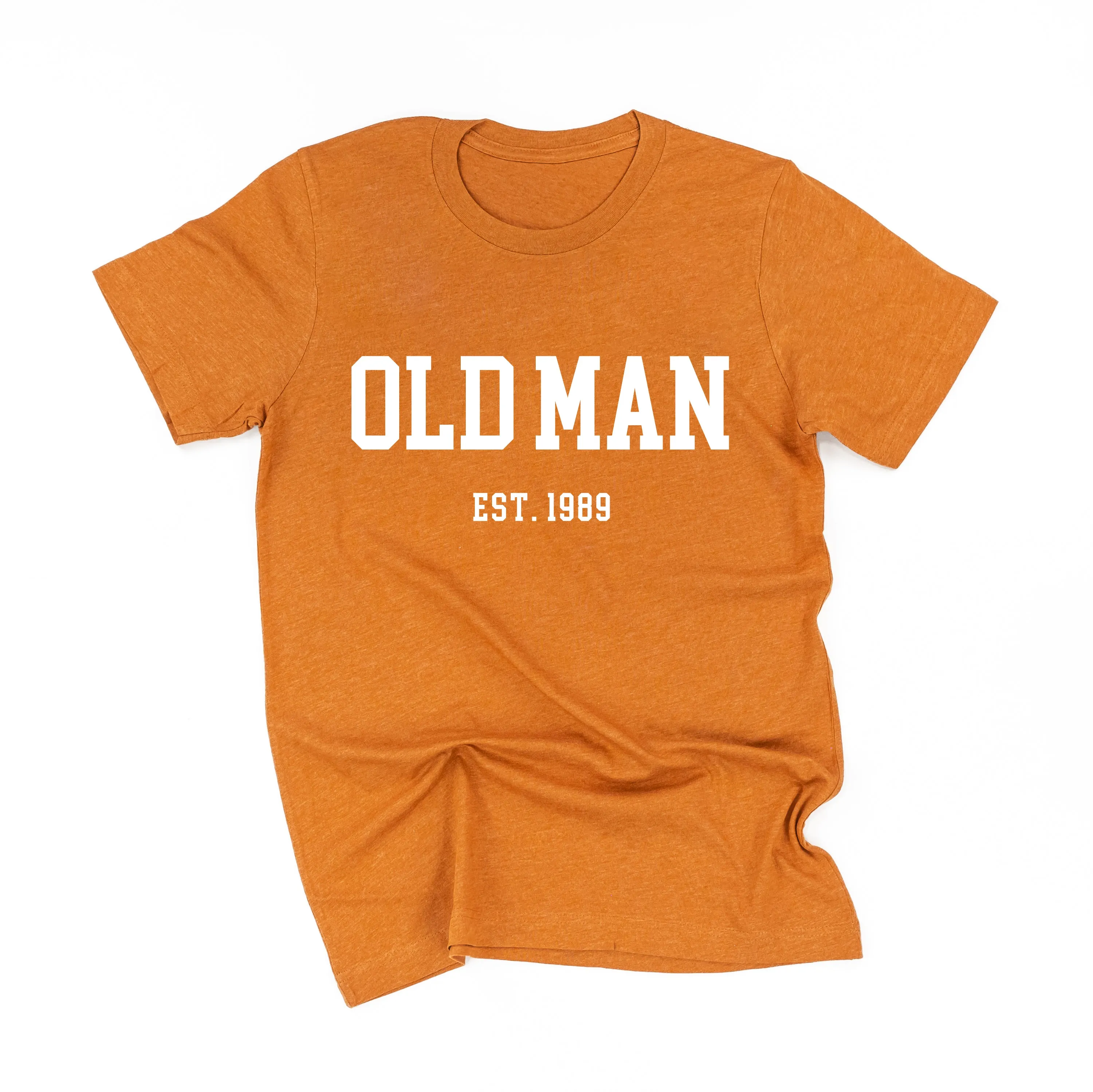 OLD MAN - EST. (Select Your Year) - Unisex Tee