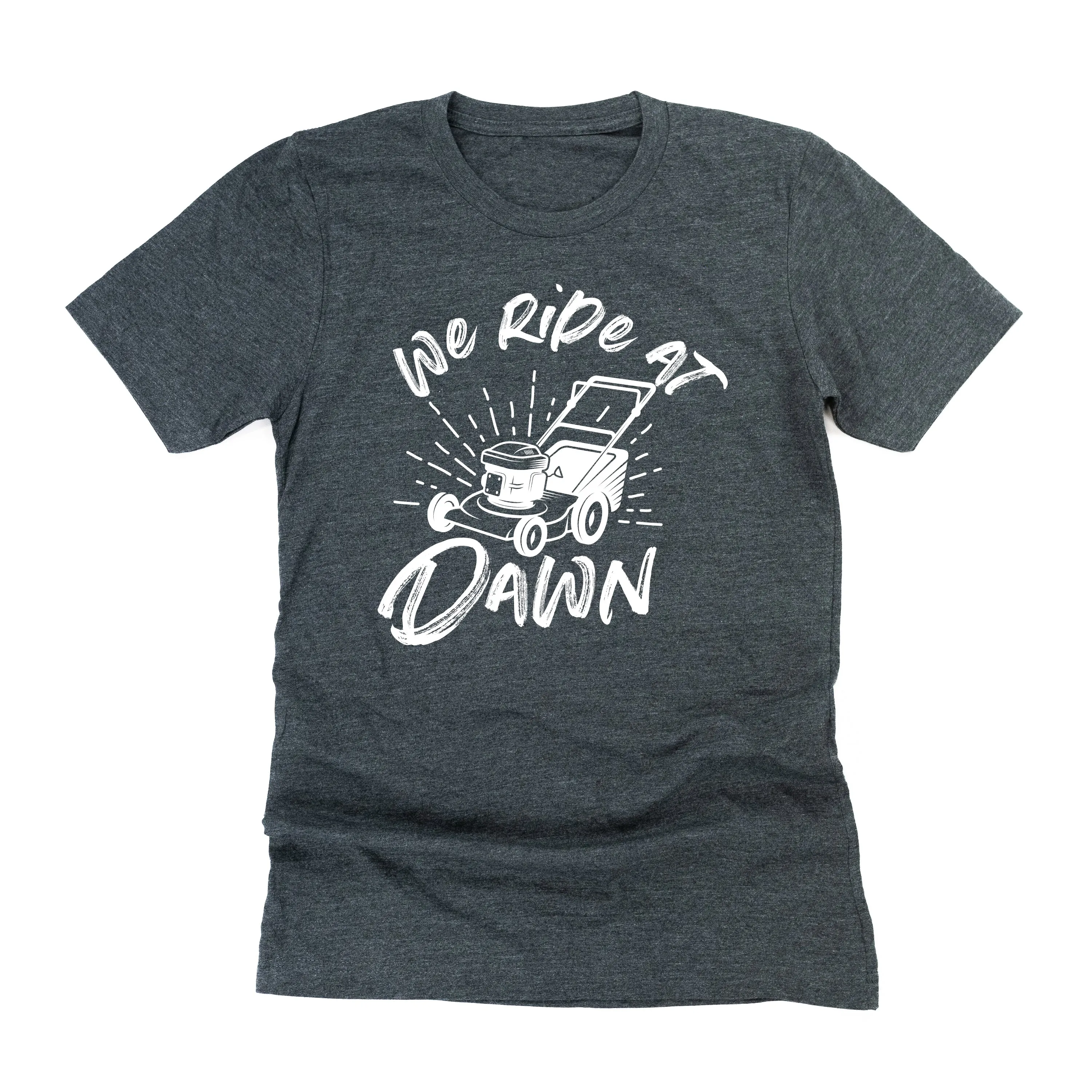 Push Mower - We Ride at Dawn - Unisex Tee