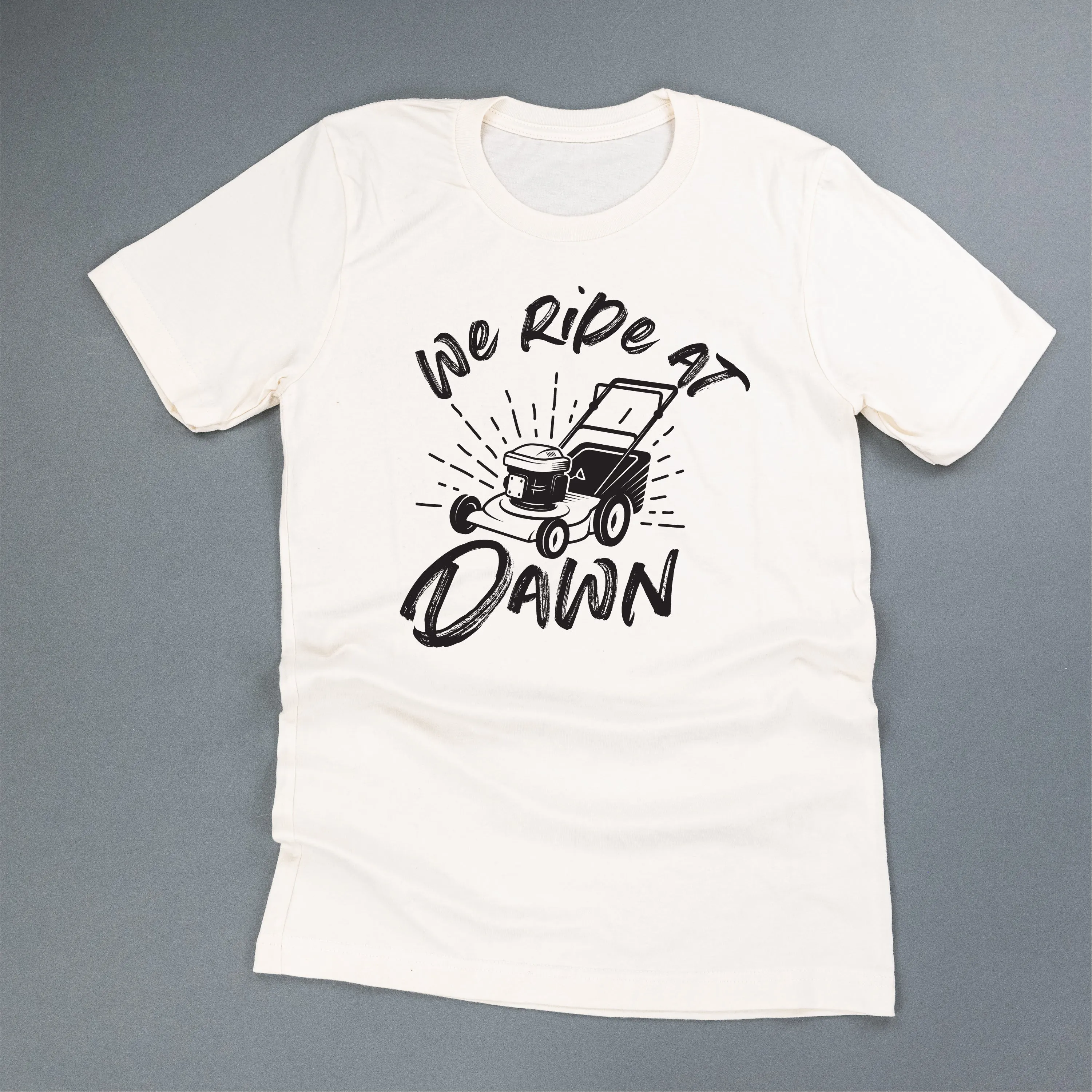 Push Mower - We Ride at Dawn - Unisex Tee